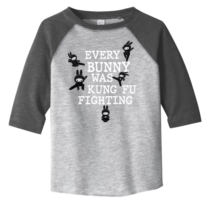 Every Bunny Was Kung Fu Fighting Toddler Fine Jersey T-Shirt