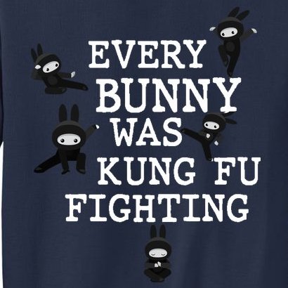 Every Bunny Was Kung Fu Fighting Sweatshirt