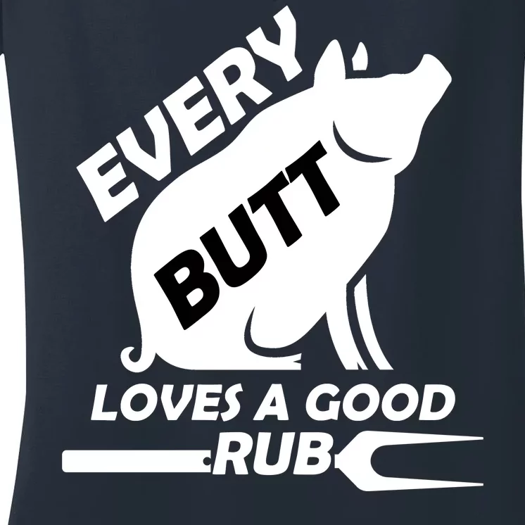 Every Butt Needs A Good Rub Women's V-Neck T-Shirt