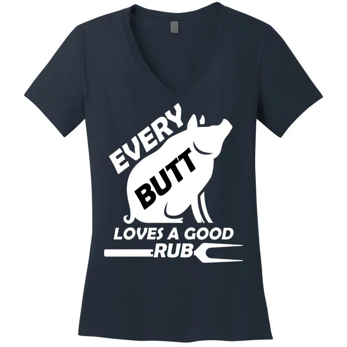 Every Butt Needs A Good Rub Women's V-Neck T-Shirt