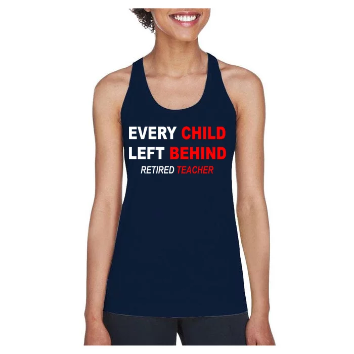 Every Child Left Behind Retired Teacher Women's Racerback Tank