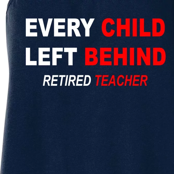 Every Child Left Behind Retired Teacher Women's Racerback Tank