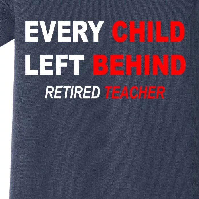 Every Child Left Behind Retired Teacher Baby Bodysuit