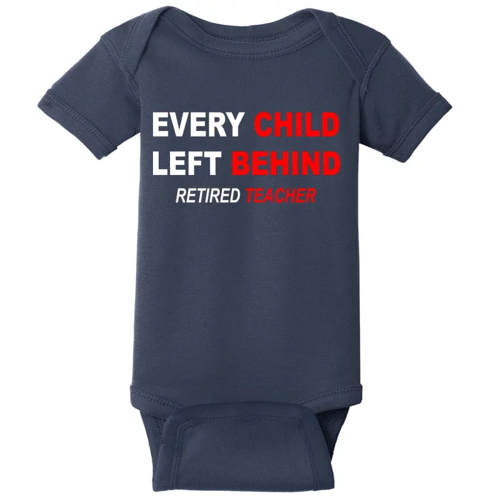 Every Child Left Behind Retired Teacher Baby Bodysuit