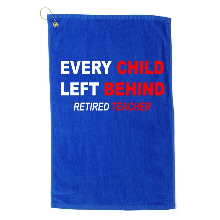 Every Child Left Behind Retired Teacher Platinum Collection Golf Towel