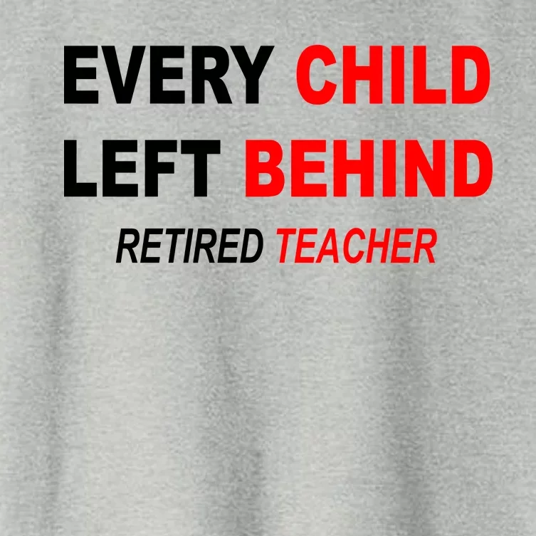 Every Child Left Behind Retired Teacher Women's Crop Top Tee