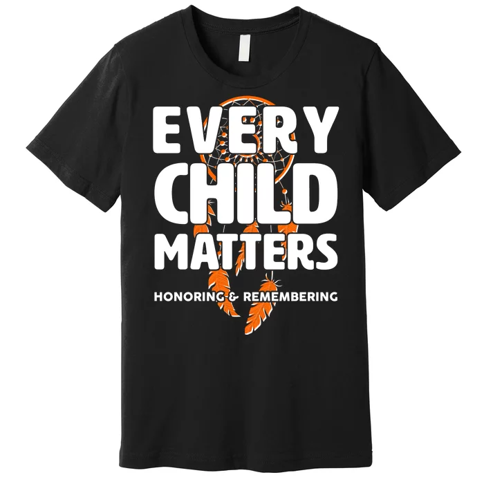 Every Child Matters Honoring and Remembering Premium T-Shirt