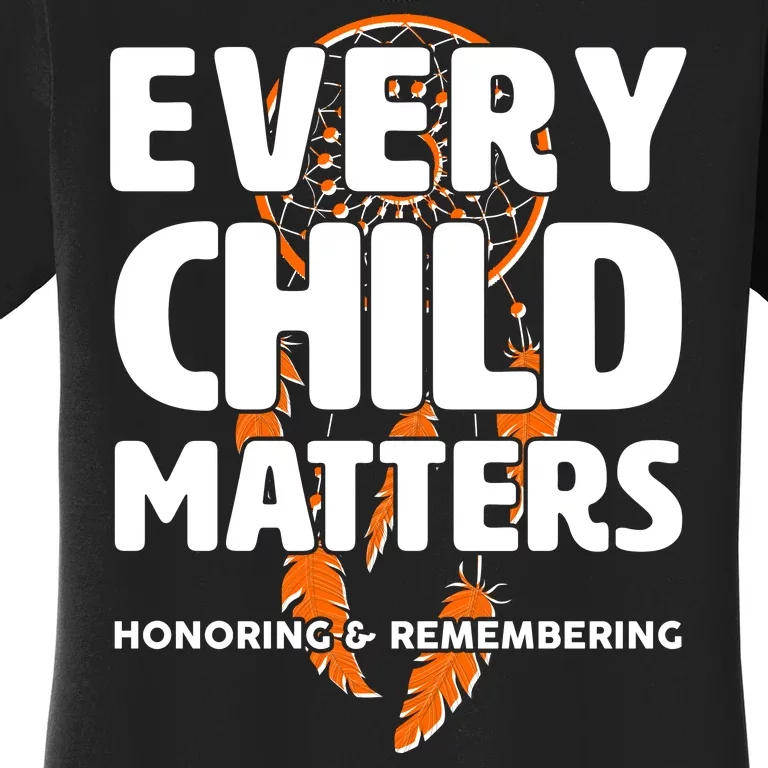 Every Child Matters Honoring and Remembering Women's T-Shirt