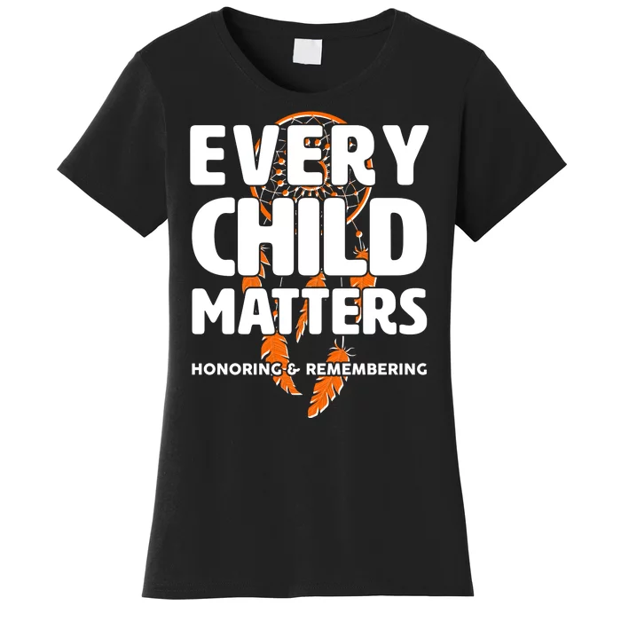 Every Child Matters Honoring and Remembering Women's T-Shirt