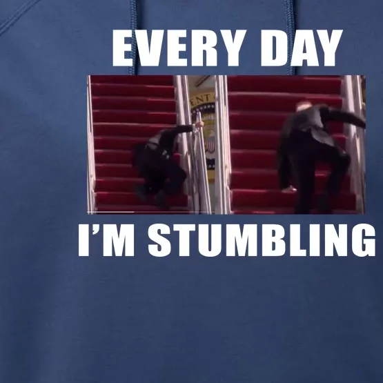 Every Day I'm stumbling Funny Biden Performance Fleece Hoodie