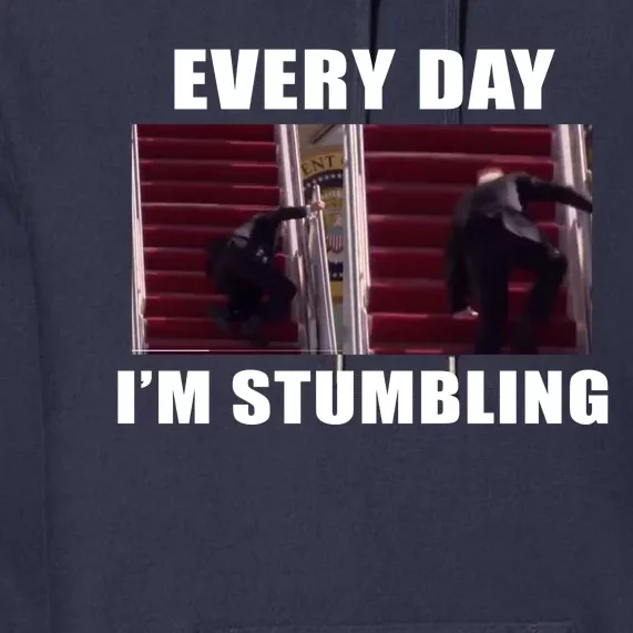 Every Day I'm stumbling Funny Biden Premium Hoodie