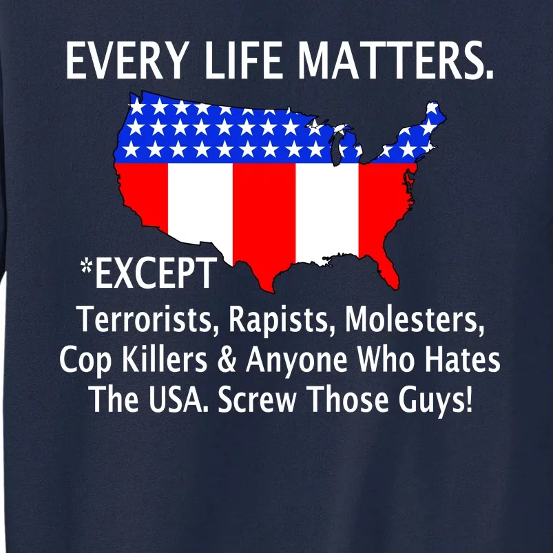 Every Life Maters Except Tall Sweatshirt