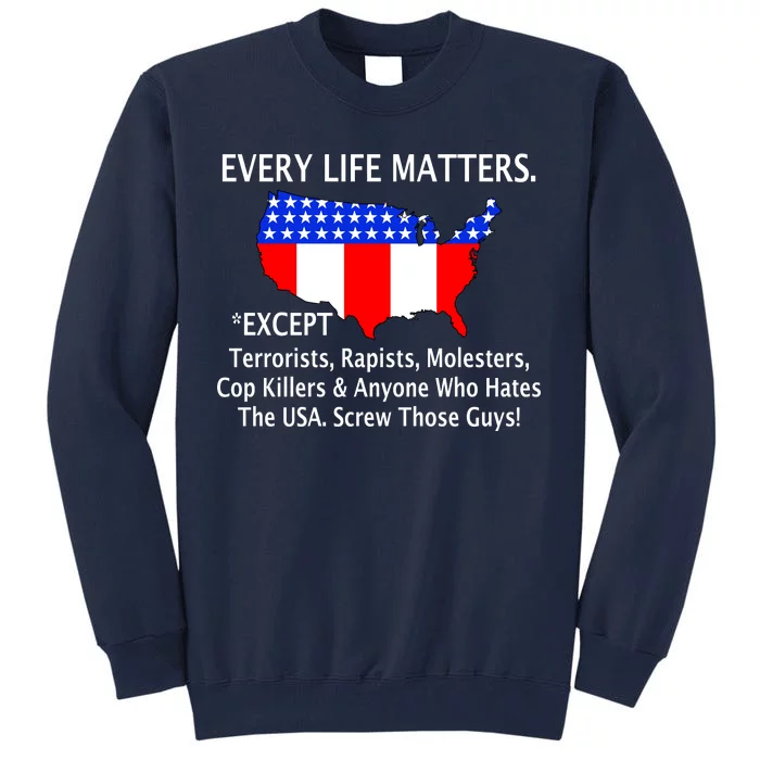 Every Life Maters Except Tall Sweatshirt