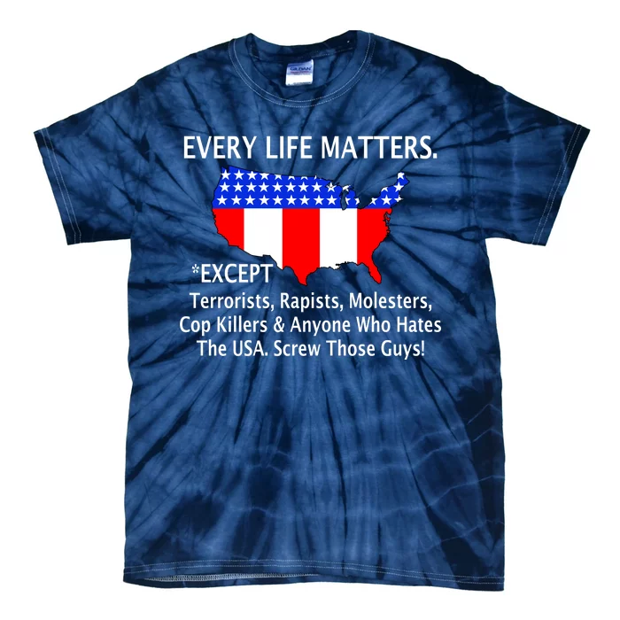 Every Life Maters Except Tie-Dye T-Shirt