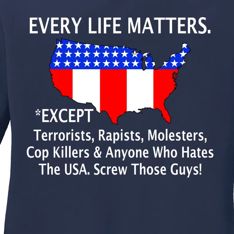 Every Life Maters Except Ladies Long Sleeve Shirt