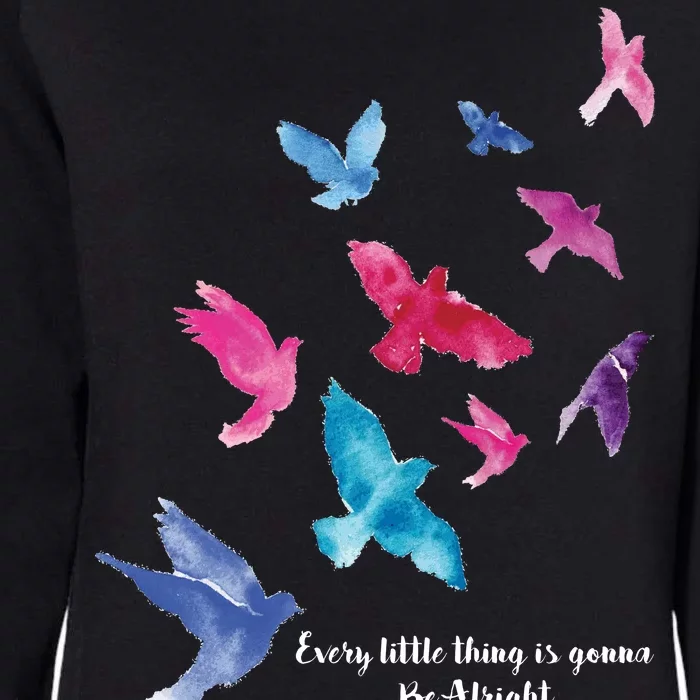 Every Little Thing Is Gonna Be Alright Womens California Wash Sweatshirt