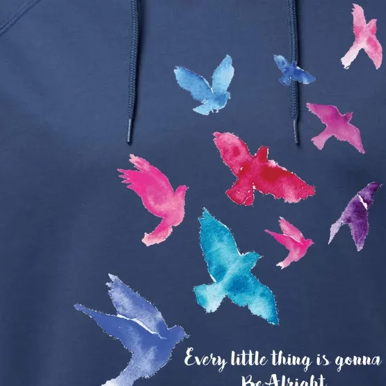 Every Little Thing Is Gonna Be Alright Performance Fleece Hoodie