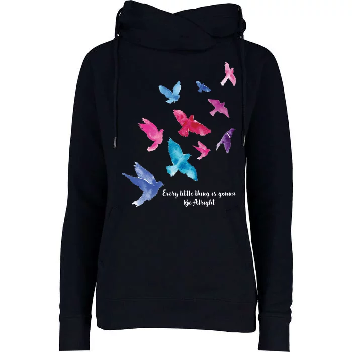 Every Little Thing Is Gonna Be Alright Womens Funnel Neck Pullover Hood