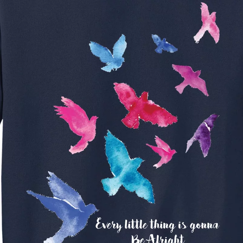 Every Little Thing Is Gonna Be Alright Tall Sweatshirt