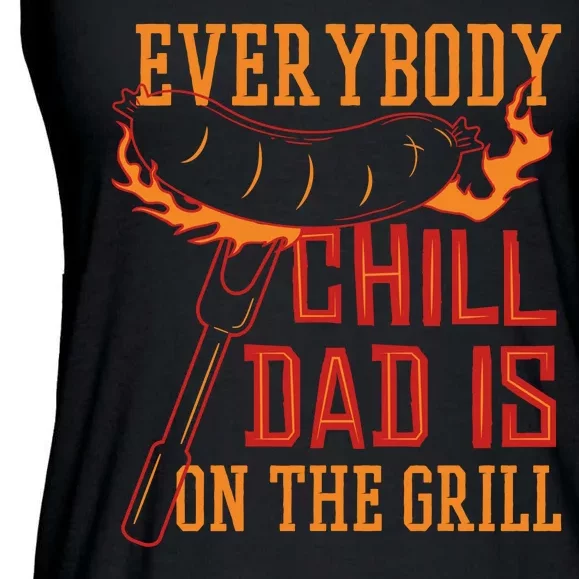 Everybody Chill Dad Is On The Grill Ladies Essential Flowy Tank