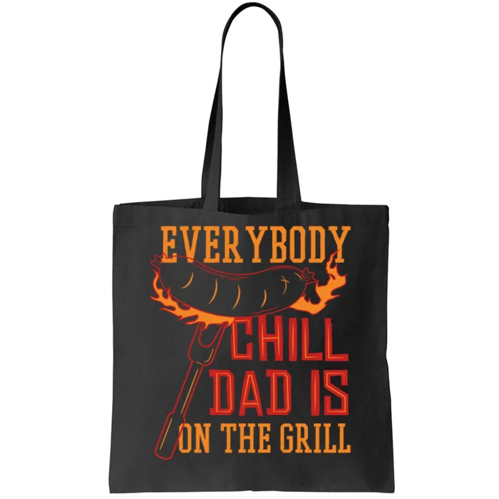 Everybody Chill Dad Is On The Grill Tote Bag