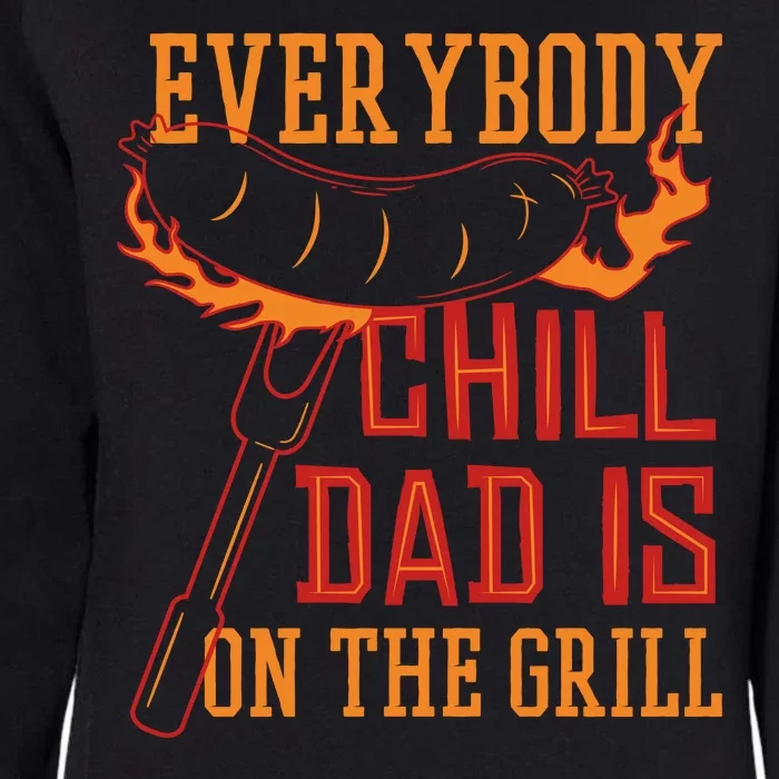 Everybody Chill Dad Is On The Grill Womens California Wash Sweatshirt