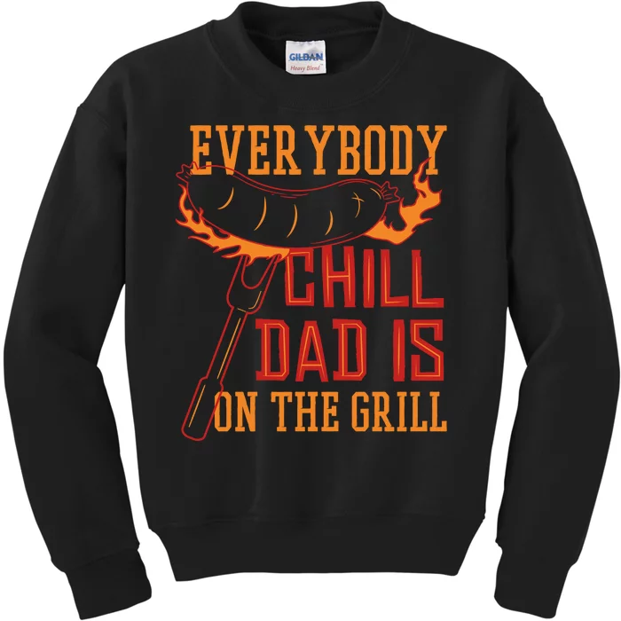 Everybody Chill Dad Is On The Grill Kids Sweatshirt