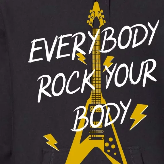 Everybody Rock Your Body Premium Hoodie