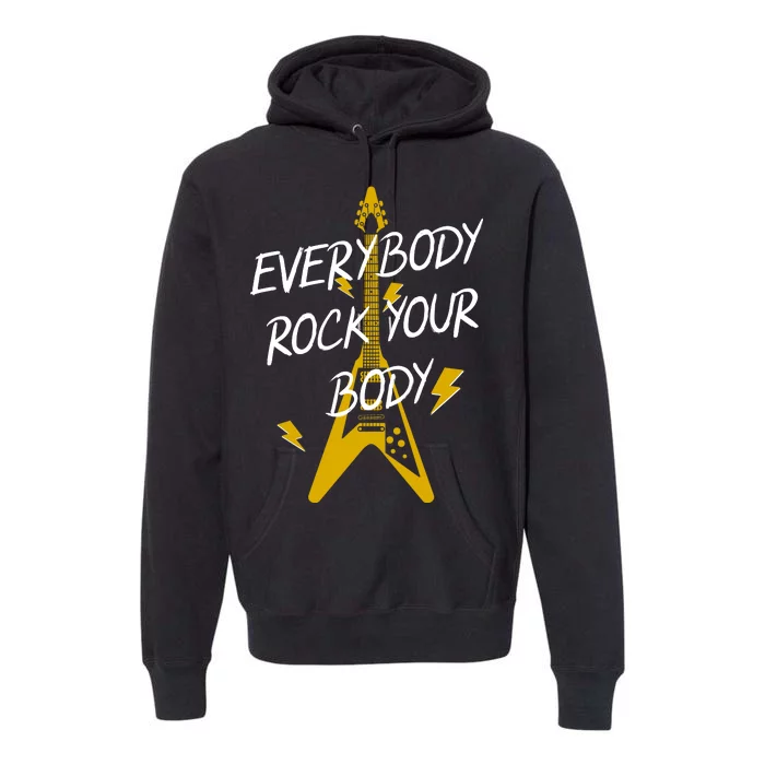 Everybody Rock Your Body Premium Hoodie