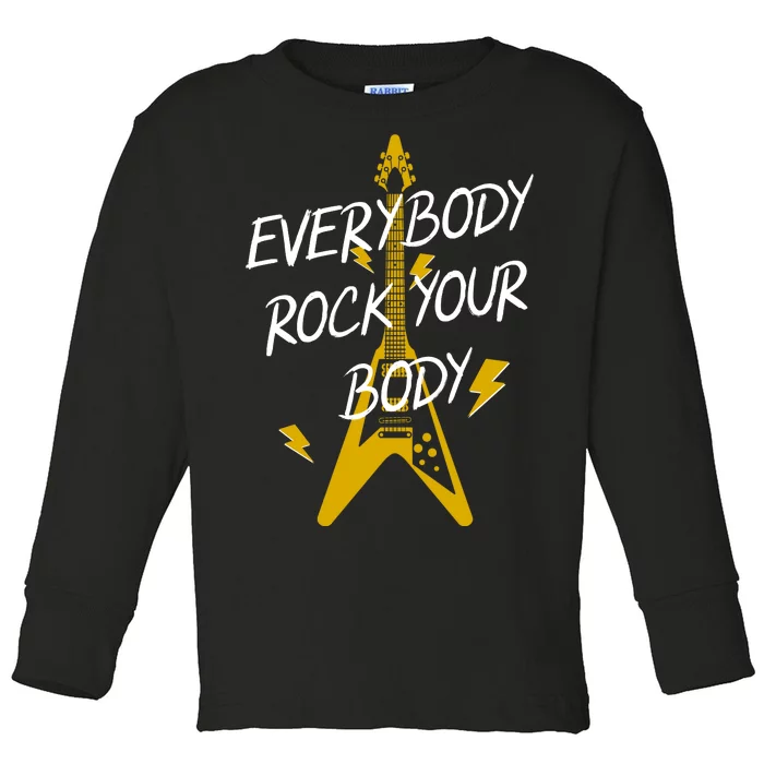 Everybody Rock Your Body Toddler Long Sleeve Shirt