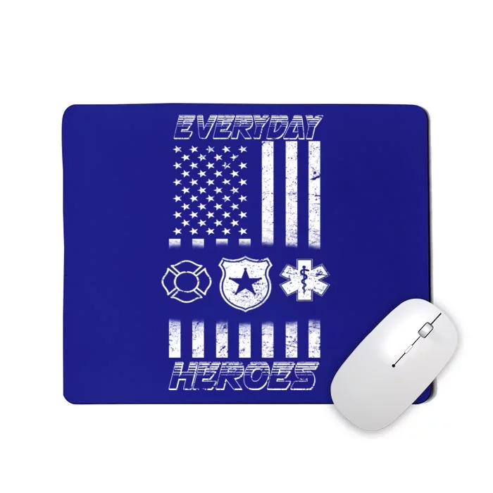 Everyday Heroes Firefighters  EMT Police Mousepad