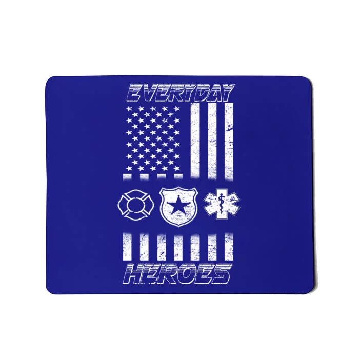 Everyday Heroes Firefighters  EMT Police Mousepad