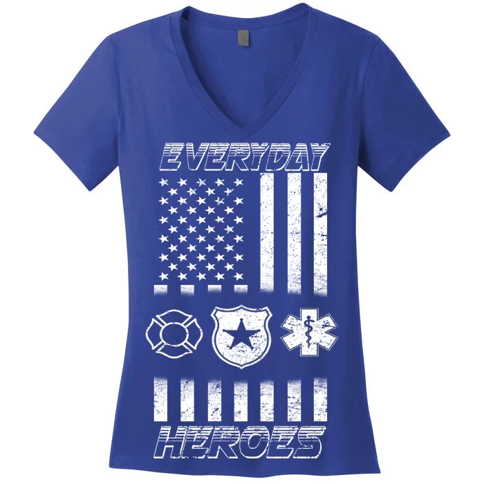 Everyday Heroes Firefighters  EMT Police Women's V-Neck T-Shirt