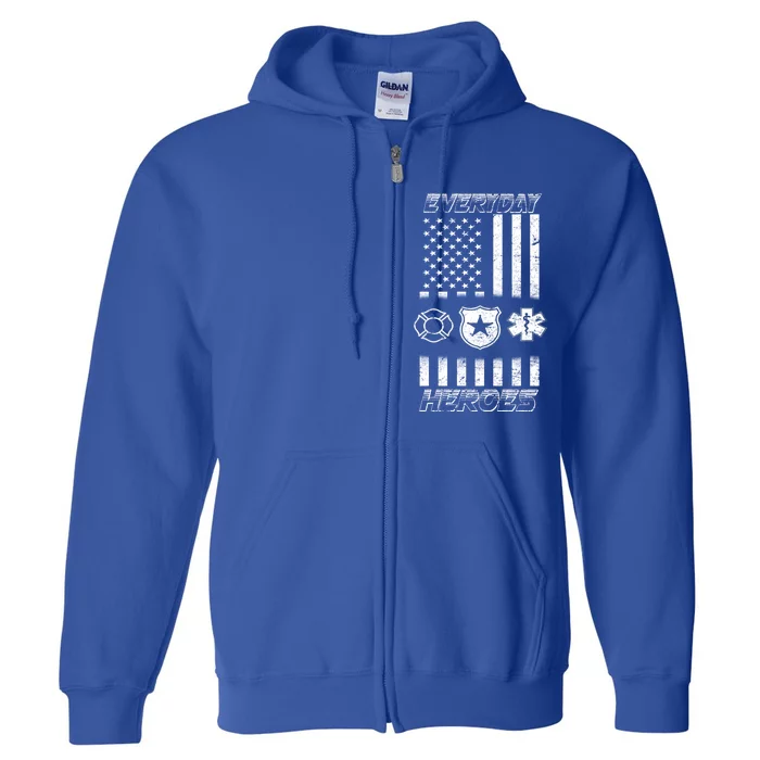 Everyday Heroes Firefighters  EMT Police Full Zip Hoodie