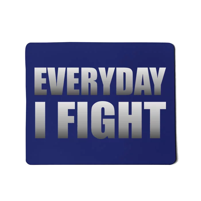 Everyday I Fight Cancer Tribute Mousepad