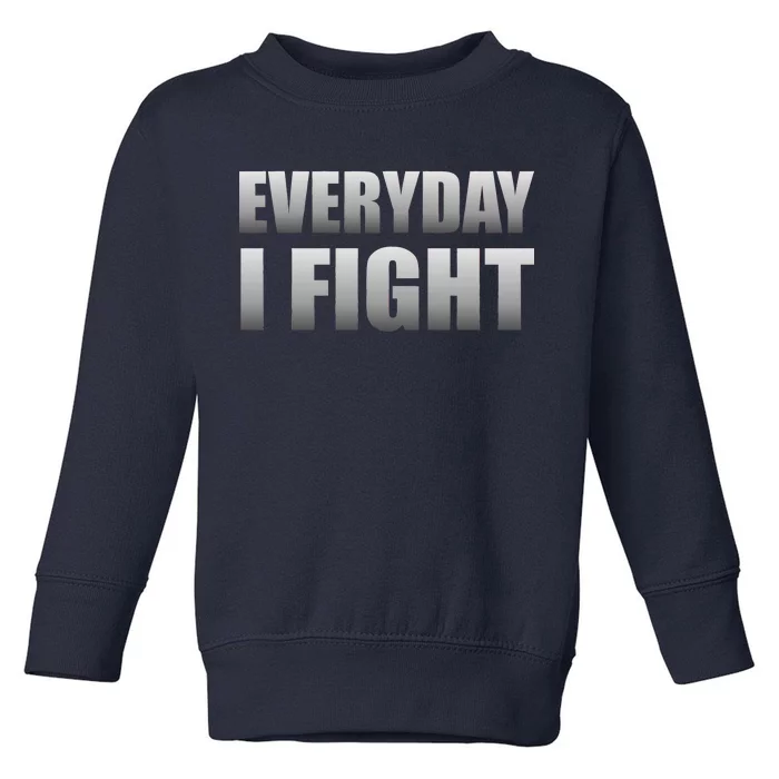 Everyday I Fight Cancer Tribute Toddler Sweatshirt