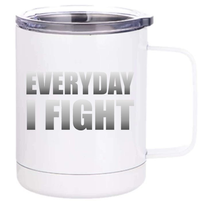 Everyday I Fight Cancer Tribute Front & Back 12oz Stainless Steel Tumbler Cup