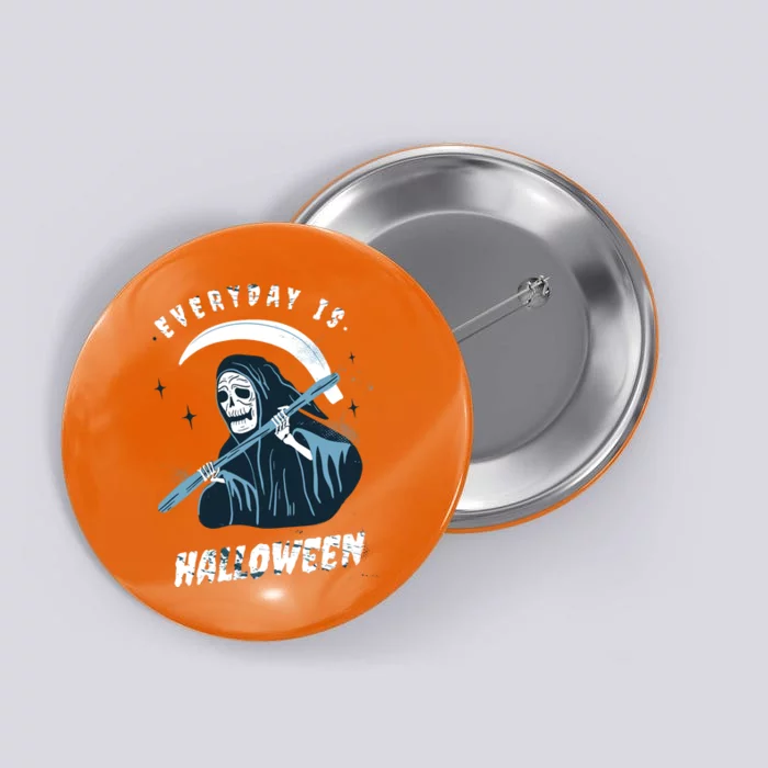 Everyday Is Halloween Button