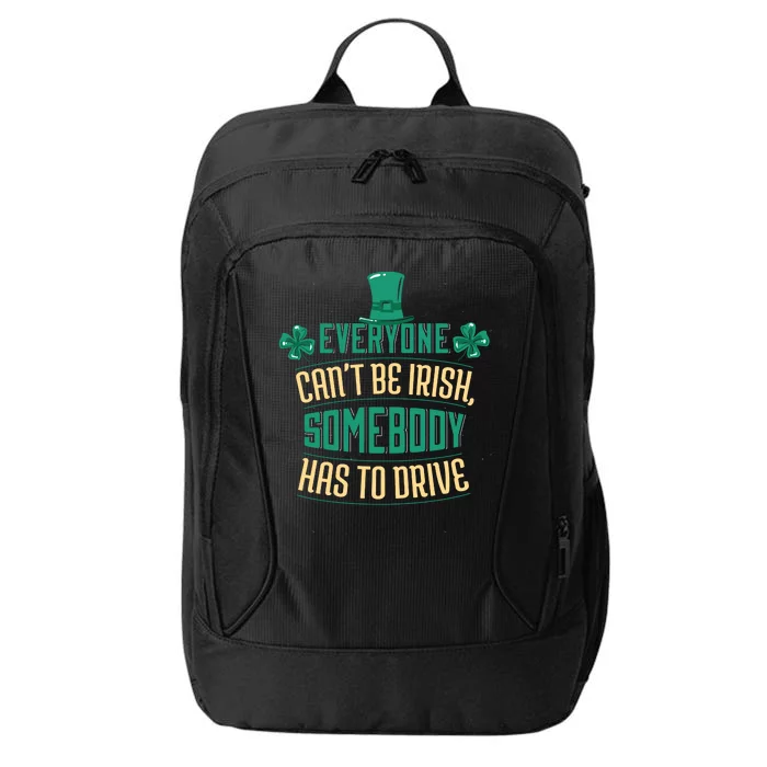 Everyone Can't Be Irish Somebody Has To Drive City Backpack