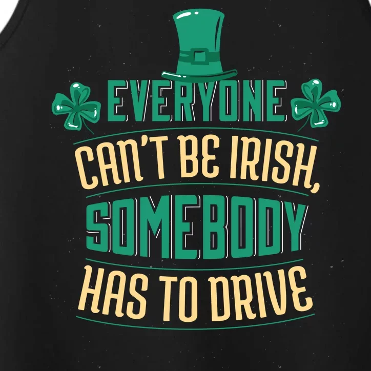 Everyone Can't Be Irish Somebody Has To Drive Performance Tank