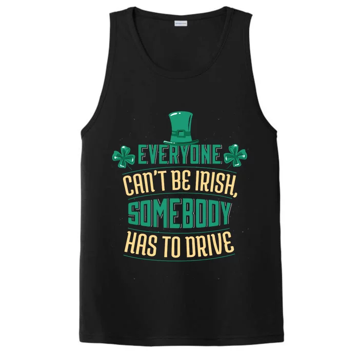 Everyone Can't Be Irish Somebody Has To Drive Performance Tank