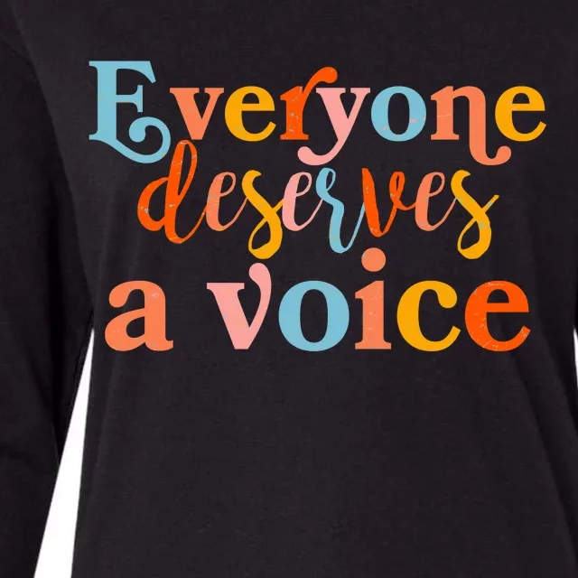 Everyone Deserves A Voice Womens Cotton Relaxed Long Sleeve T-Shirt