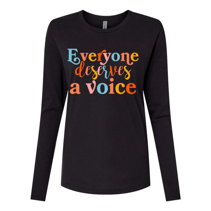 Everyone Deserves A Voice Womens Cotton Relaxed Long Sleeve T-Shirt