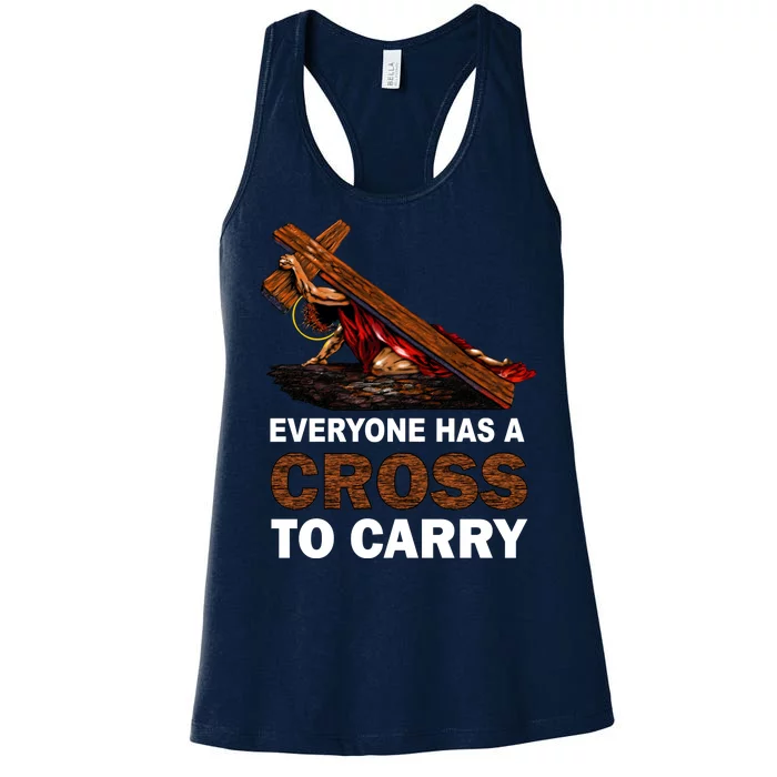 Everyone Has A Cross To Carry Jesus Women's Racerback Tank