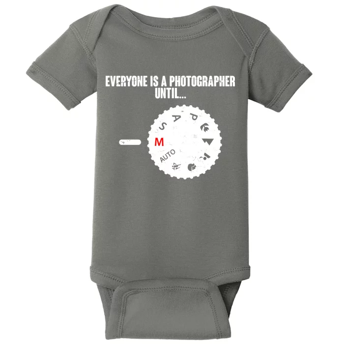 Everyone Is A Photographer Until Baby Bodysuit