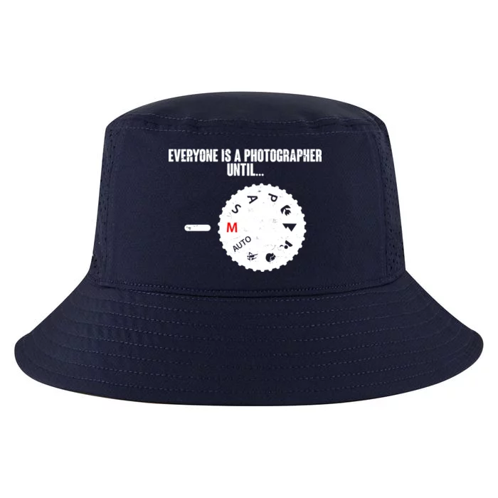 Everyone Is A Photographer Until Cool Comfort Performance Bucket Hat