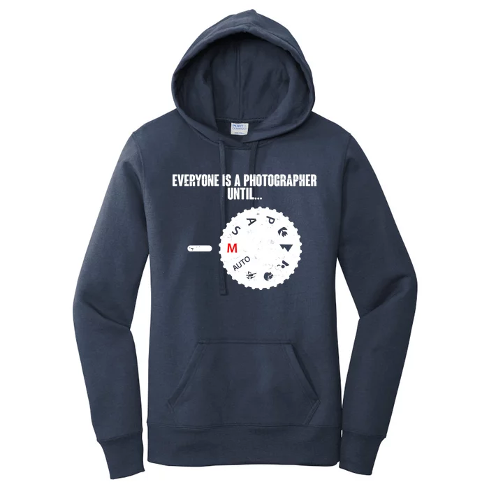 Everyone Is A Photographer Until Women's Pullover Hoodie