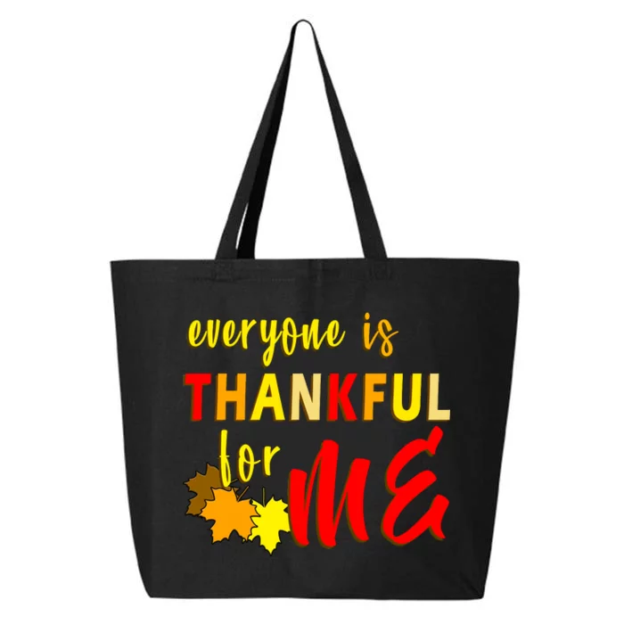 Everyone Is Thankful For Me 25L Jumbo Tote