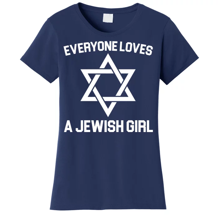 Everyone Loves a Jewish Girl Women's T-Shirt