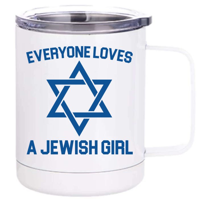 Everyone Loves a Jewish Girl Front & Back 12oz Stainless Steel Tumbler Cup